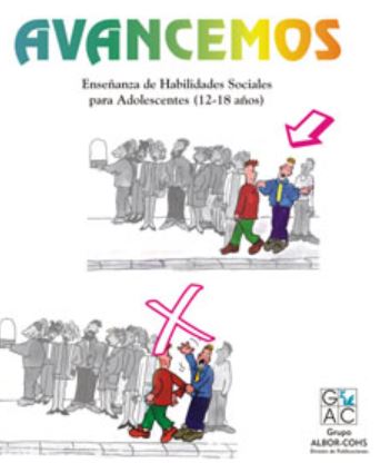 Avancemos : enseñanza de habilidades sociales para adolescentes : 12-18 años / [dirección y coordinación del proyecto: Ángela Magaz Lago] ; [equipo de trabajo: Ana Gandarias Sáez...[et al.]]