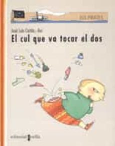 El Cul que va tocar el dos / José Luis Cortés, Avi ; [edició: Gemma Lienas i Massot ; traducció del castellà: Montserrat Cloqueu ; il·lustracions i coberta: Avi]