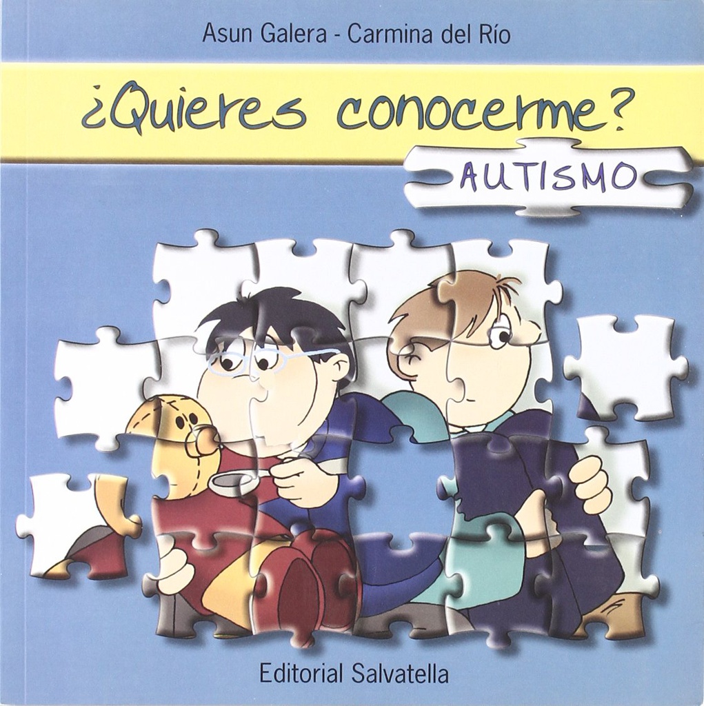 ¿Quieres conocerme? : autismo / Asun Galera, Carmina del Rió  