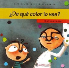 ¿De que color lo ves? daltonismo Laia Membrive ; [ilustraciones], Violeta Crespo