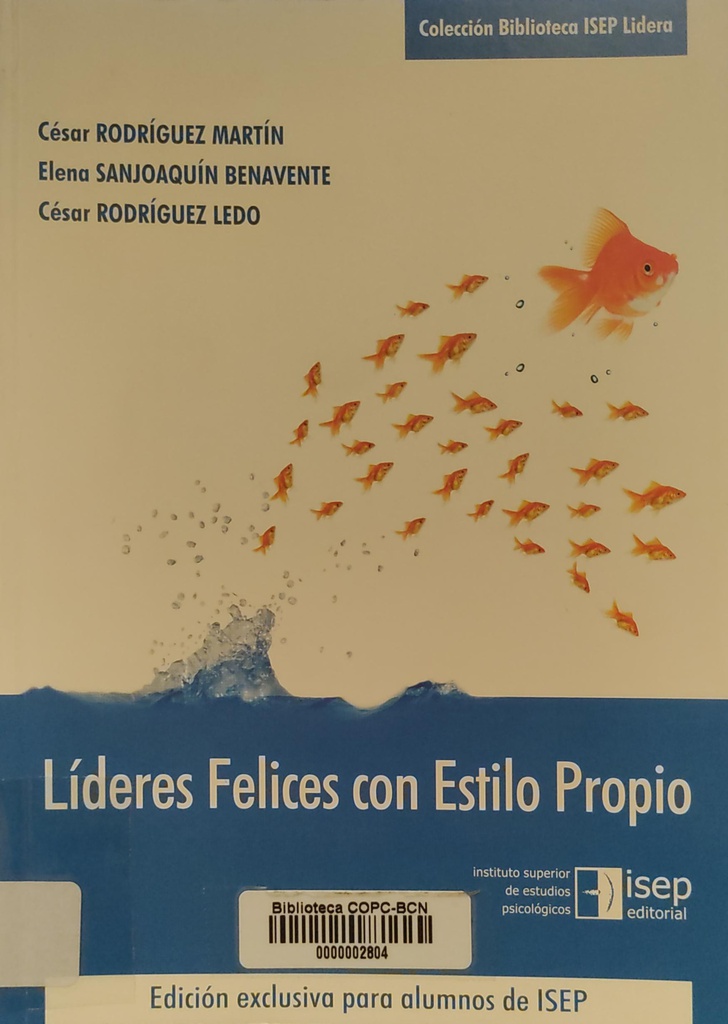 Líderes felices con estilo propio / César Rodríguez, Elena Sanjoaquín Benavente, César Rodríguez Ledo