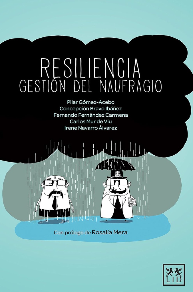 Resiliencia : gestión del naufragio / Pilar Gómez-Acebo, Concepción Bravo, Fernando Fernández Carmena, [et al.]