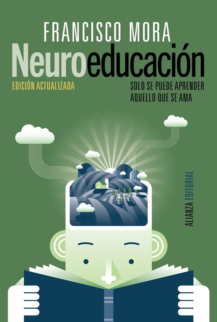 Neuroeducación : solo se puede aprender aquello que se ama / Francisco Mora