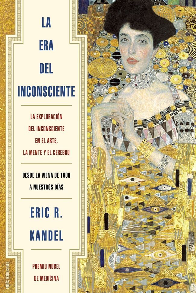 La Era del inconsciente : la exploración del inconsciente en el arte, la mente y el cerebro / Eric R. Kandel ; traducción de Genís Sánchez Barberán e Ignacio Villaro Gumpert