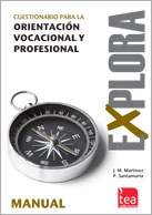 EXPLORA : cuestionario para la orientación vocacional y profesional : manual / José Manuel Martínez-Vicente, Pablo Santamaría Fernández