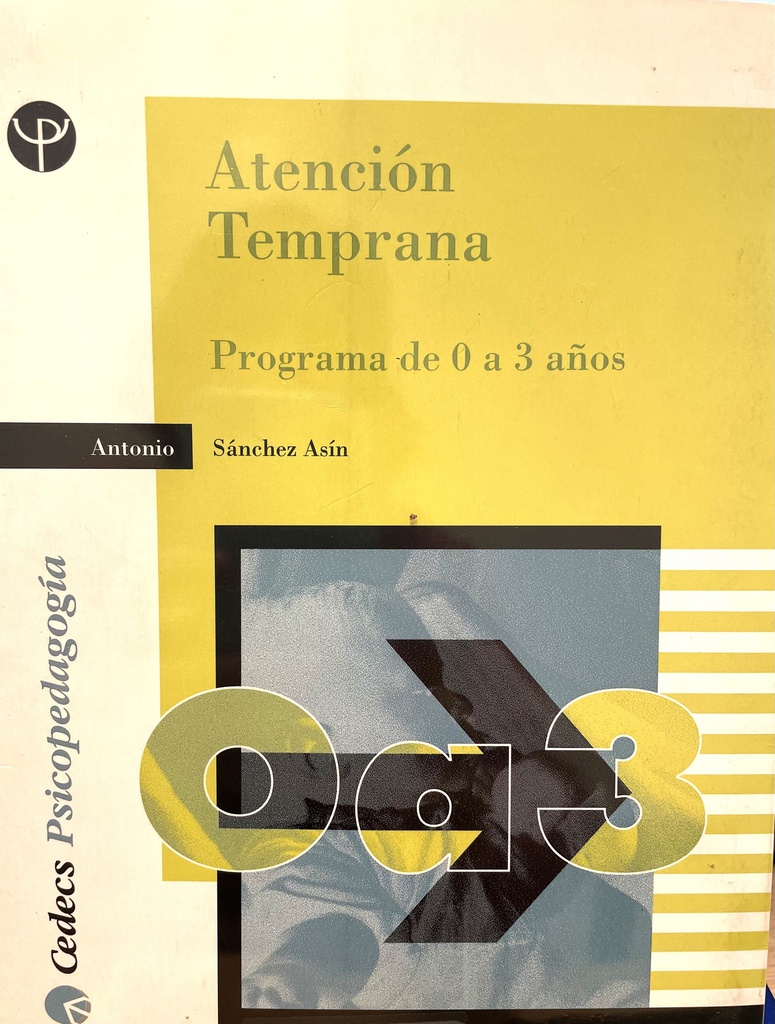 Atención temprana : programa 0-3 años / Antonio Sánchez Asín 