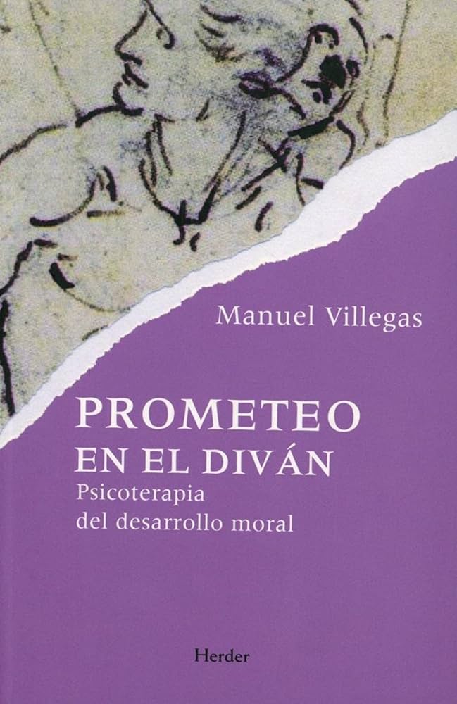 Prometeo en el diván : psicoterapia del desarrollo moral / Manuel Villegas Besora