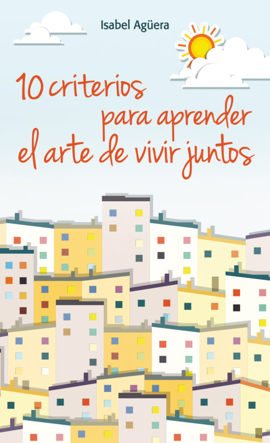 10 criterios para aprender el arte de vivir juntos /  Isabel Agüera 