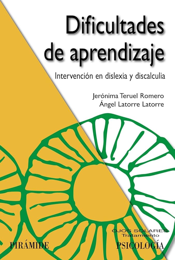   Dificultades de aprendizaje : intervención en dislexia y discalculia / Jerónima Teruel Romero, Ángel Latorre Latorre