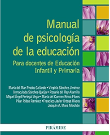 Manual de psicología de la educación : para docentes de Educación Infantil y Primaria / María del Mar Prados Gallardo ... [et.al.]