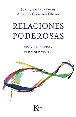 Relaciones poderosas : vivir y convivir, ver y ser vistos / Joan Quintana Forns, Arnoldo Cisternas Chávez