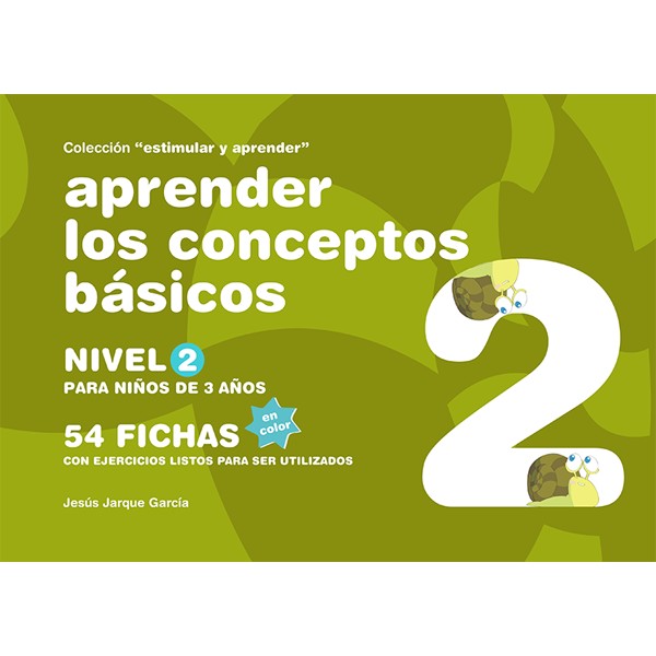 Aprender los conceptos básicos 2 :  nivel 2, para niños de 3 años / Jesús Jarque García