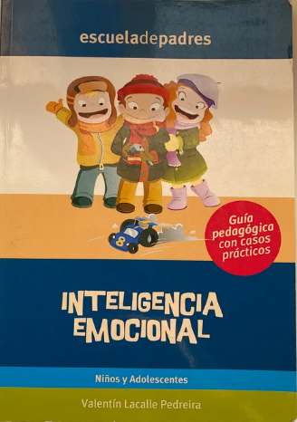 Inteligencia emocional : guía pedagógica con casos prácticos / [Valentín Lacalle Pedreira] 