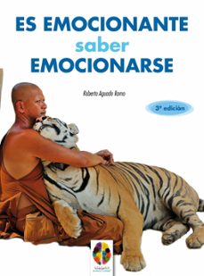 Es emocionante saber emocionarse / Roberto Aguado Romo