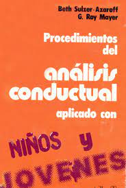 Procedimientos del análisis conductual aplicado con niños y jóvenes / Beth Sulzer-Azaroff, G. Roy Mayer 