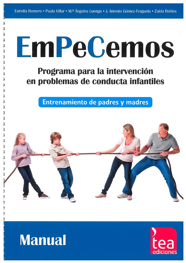 Empecemos : programa para la intervención en los problemas de conducta infantiles : manual para el entrenamiento de padres y madres / Estrella Romero, Paula Villar, Mª Ángeles Luengo, José Antonio Gómez-Fraguela, Zaida Robles