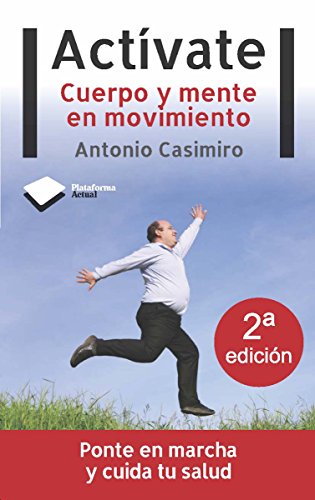 Actívate : cuerpo y mente en movimiento / Antonio Casimiro 