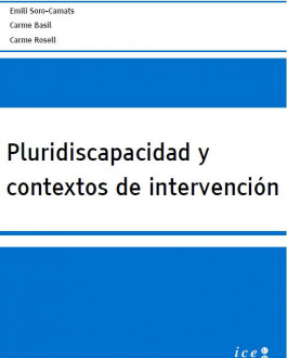 Pluridiscapacidad y contextos de intervención / [autores editores:] Emili Soro-Camats, Carme Basil, Carme Rosell 