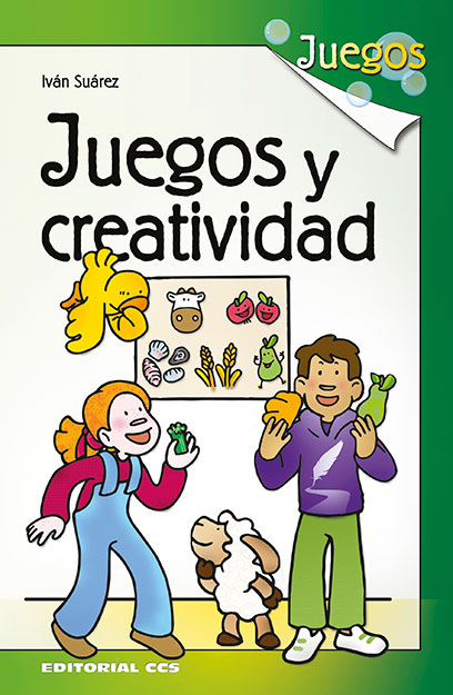 Juegos y creatividad / Iván Suárez Parades