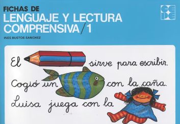 Fichas de lenguaje y lectura comprensiva : 1 / Inés Bustos Sánchez