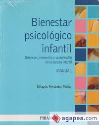 Bienestar psicológico infantil : detección, prevención y optimización en la escuela infantil : manual / Milagros Fernández-Molina