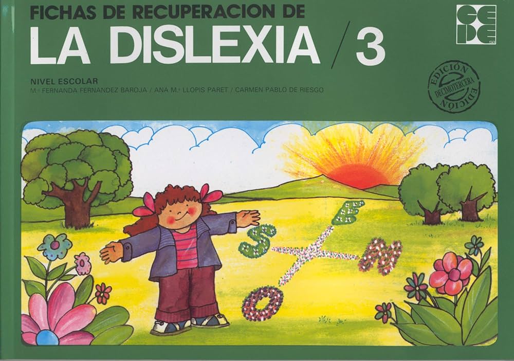 Fichas de recuperacion de la dislexia : nivel escolar / Fernanda Fernandez Baroja, Ana Maria Llopis Paret, Carmen Pablo de Riesgo 