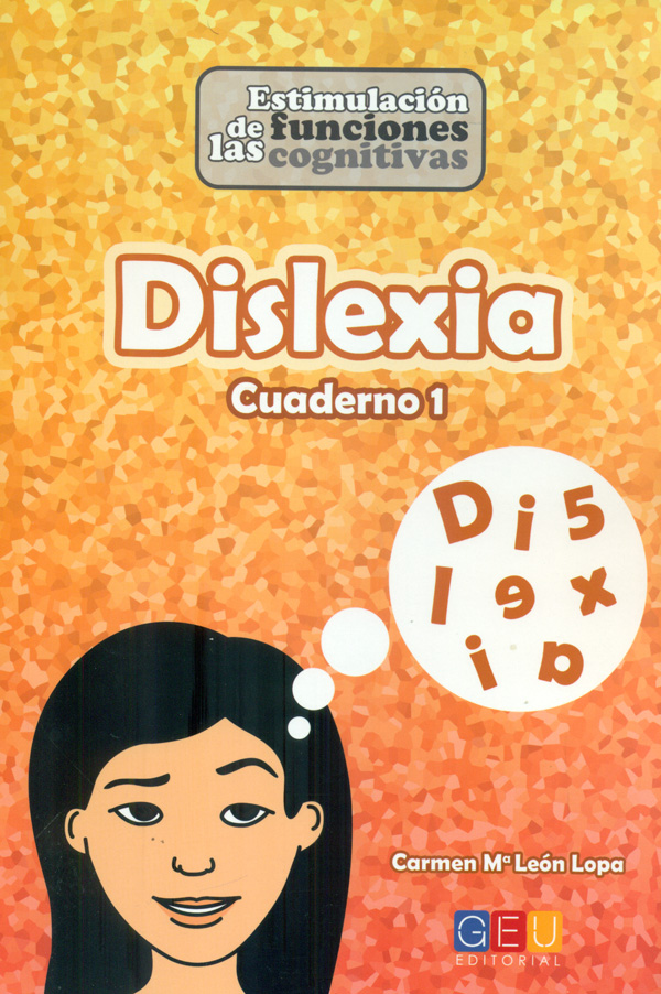 Estimulación de las funciones cognitivas : dislexia : cuaderno 1 / Carmen Mª León Lopa