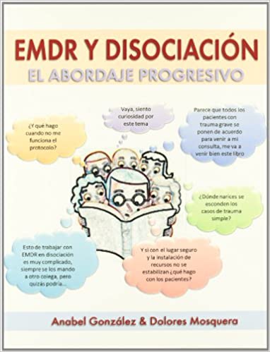 EMDR y disociación, el abordaje progresivo / Anabel González &amp; Dolores Mosquera 