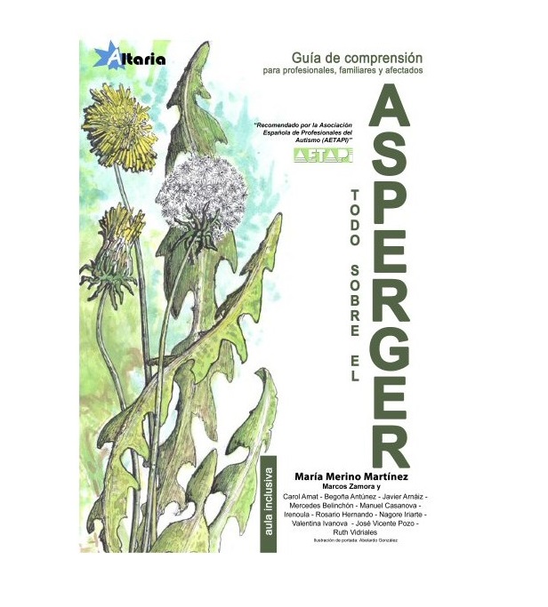 Todo sobre el Asperger : guía de comprensión para profesionales, familiares y afectados / María Merino Martínez ... [et al.]