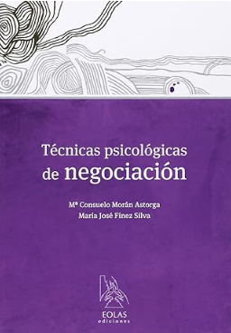 Técnicas psicológicas de negociación / Mª Consuelo Morán Astorga, María José Fínex Silva