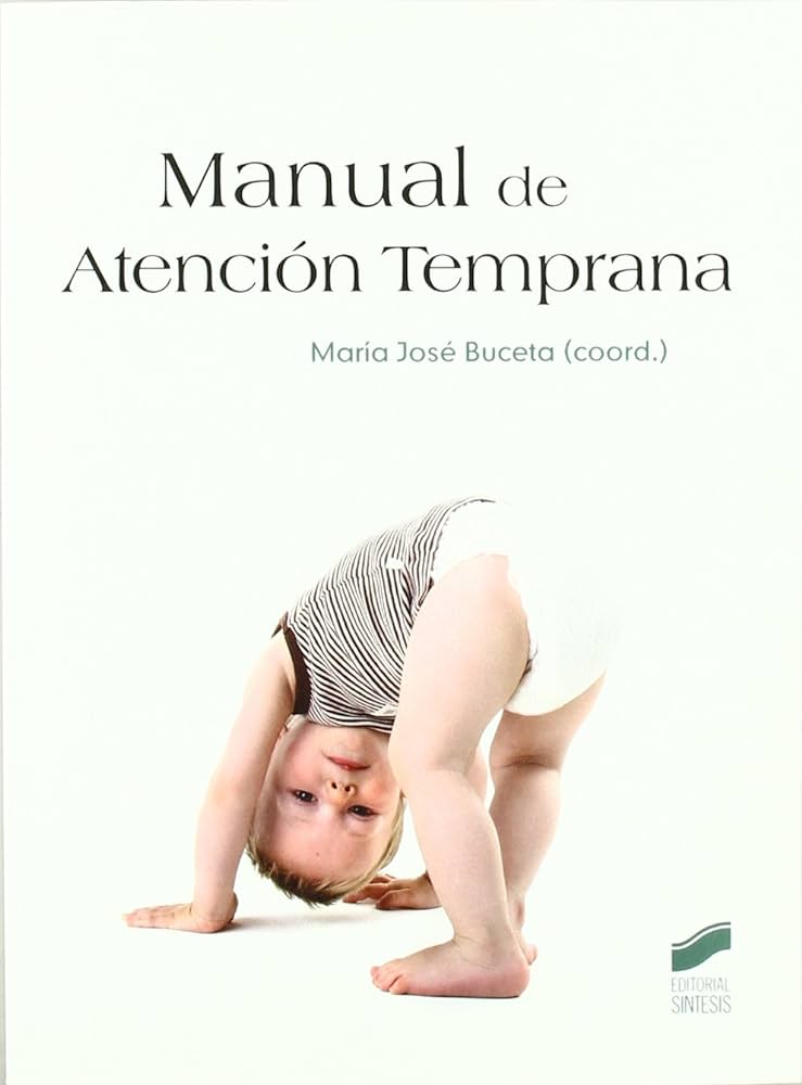 Manual de atención temprana / Ma. José Buceta Cancela, coord.