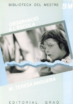 Observació a l'escola / M. Teresa Anguera Argilaga ; [traductor: Jordi Buil] 