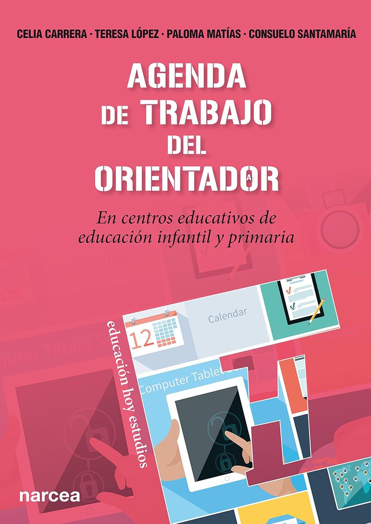 Agenda de trabajo del orientador : en centros educativos de educación infantil y primaria / Celia Carrera Álvarez ... [et al.] 