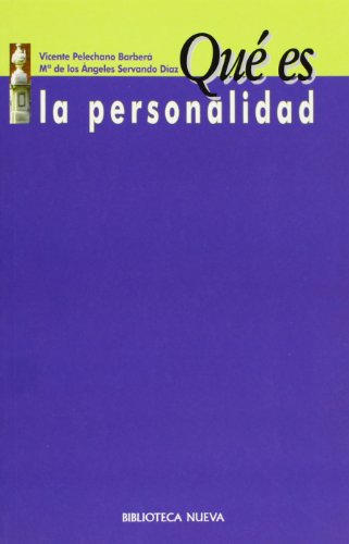 Qué es la personalidad / Vicente Pelechano Barberá, María de los Ángeles Servando Díaz