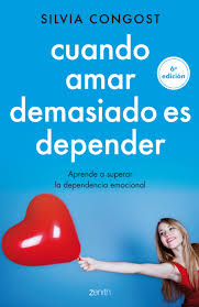 Cuando amar demasiado es depender : aprende a superar la dependencia emocional / Silvia Congost ; prólogo de Domènec Luengo