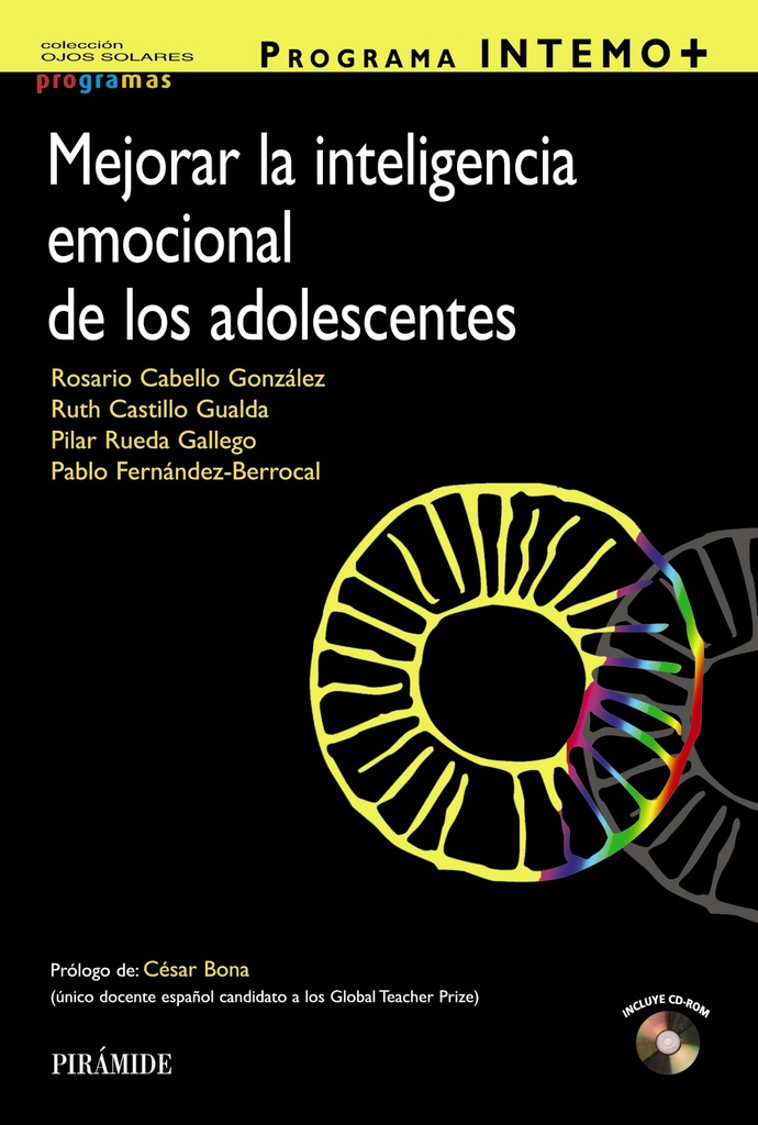 Programa INTEMO+ : mejorar la inteligencia emocional de los adolescentes / Rosario Cabello González ...[et al.] ; prólogo de César Bona