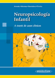 Neuropsicología infantil : a través de casos clínicos / coordinadores, Marisa Arnedo Montoro...[et.al.]