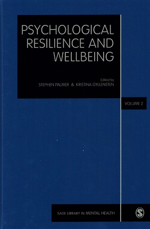 Psychological resilience and wellbeing : volum II : the measurement of resilience and wellbeing / edited by Stephen Palmer and Kristina Gyllensten