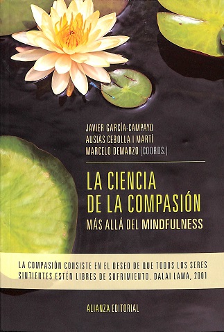 La ciencia de la compasión: más allá del mindfulness / Javier García-Campayo, Ausiàs Cebolla i Martí, Marcelo M.P. Demarzo (coords.)