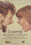 La pareja altamente conflictiva : guía de terapia dialéctico-conductual para encontrar paz, intimidad y reconocimiento / Alan E. Fruzzetti