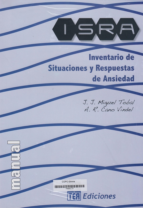 ISRA : inventario de situaciones y respuestas de ansiedad : manual / J.J. Miguel Tobal, A. R. Cano Vindel