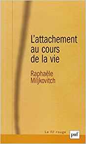 L'attachement au cours de la vie : modèles internes opérants et narratifs / Raphaële Miljkovitch ; préface de Inge Bretherton.