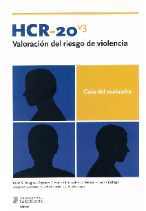 HCR-20v3 : valoración del riesgo de violencia : guía del evaluador / Kevin S. Douglas ... [et al.] ; adaptación al español: K. Arbach-Lucioni y A. Andrés-Pueyo