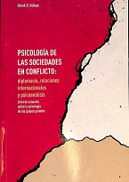 Psicología de las sociedades en conflicto : diplomacia, relaciones internacionales y psicoanálisis : [libro de consulta sobre la psicología de los grupos grandes] / Vamik D. Volkan