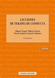 Lecciones de terapia de conducta / Miguel Ángel Vallejo Pareja, María Isabel Comeche Moreno ; (coordinadores) Arturo Bados López [i 15 més]