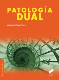 Patología dual / Miguel del Nogal Tomé