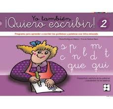 Yo también ¡quiero escribir!: programa para aprender a escribir grafemas y palabras con letra enlazada / autoras, Elena Rodríguez Mahou, Eva de Santos Sanz ; [ilustraciones, María Rozas Martín].