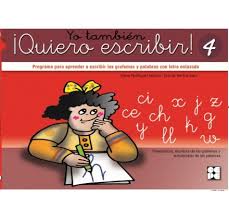 Yo también ¡quiero escribir!: programa para aprender a escribir grafemas y palabras con letra enlazada / autoras, Elena Rodríguez Mahou, Eva de Santos Sanz ; [ilustraciones, María Rozas Martín].