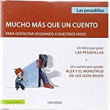 Las pesadillas : mucho más que un cuento para disfrutar ayudando a nuestros hijos