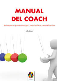 Manual del coach : acompañar para conseguir resultados extraordinarios / Isabel Aranda.